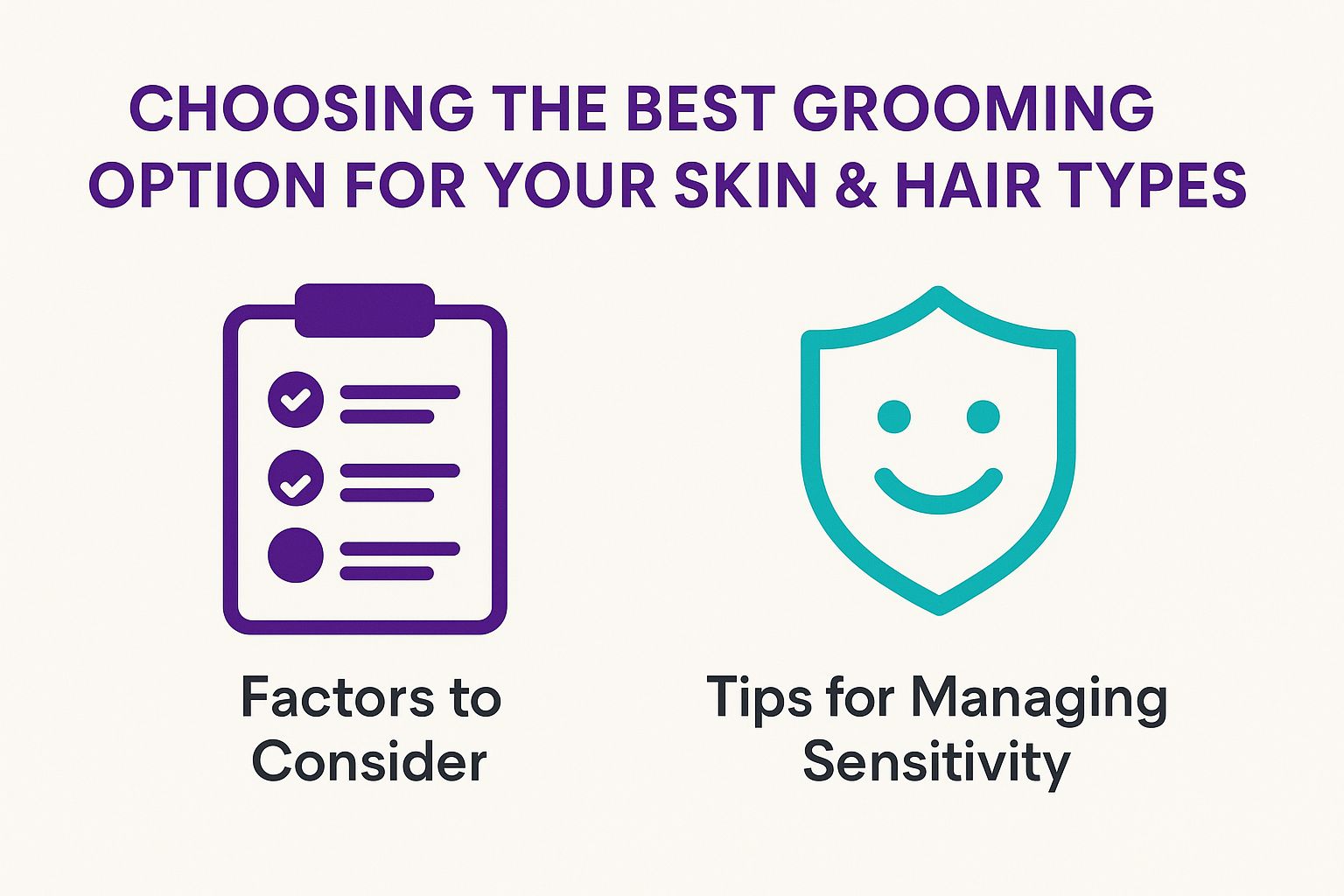 Choosing the Best Grooming Option for Your Skin and Hair Types